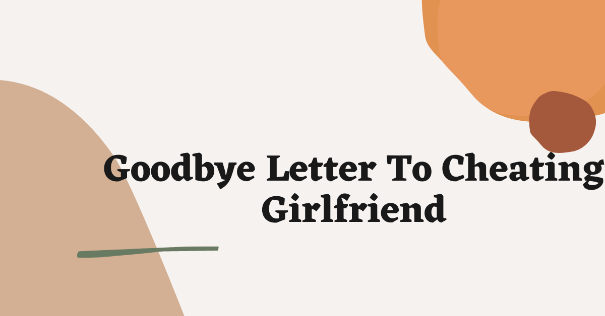 Goodbye Letter To Cheating Girlfriend Samples