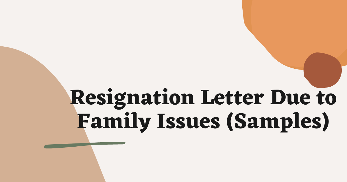 resignation-due-to-family-issues-samples