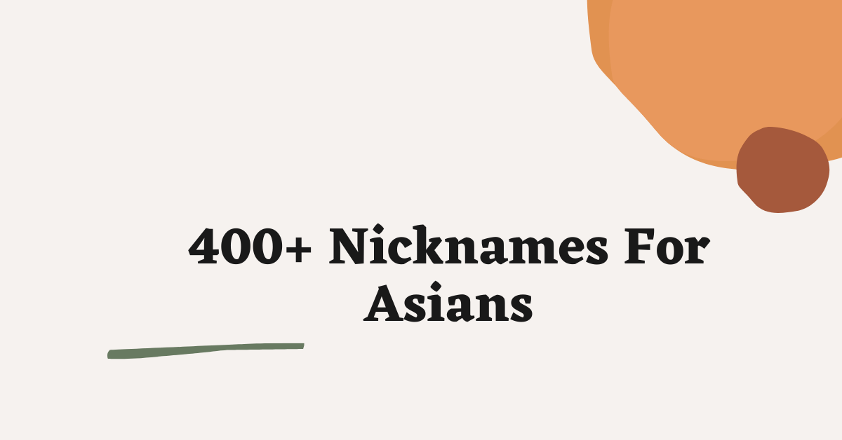 199 Cute, Funny, and Adorable Nicknames For Asians