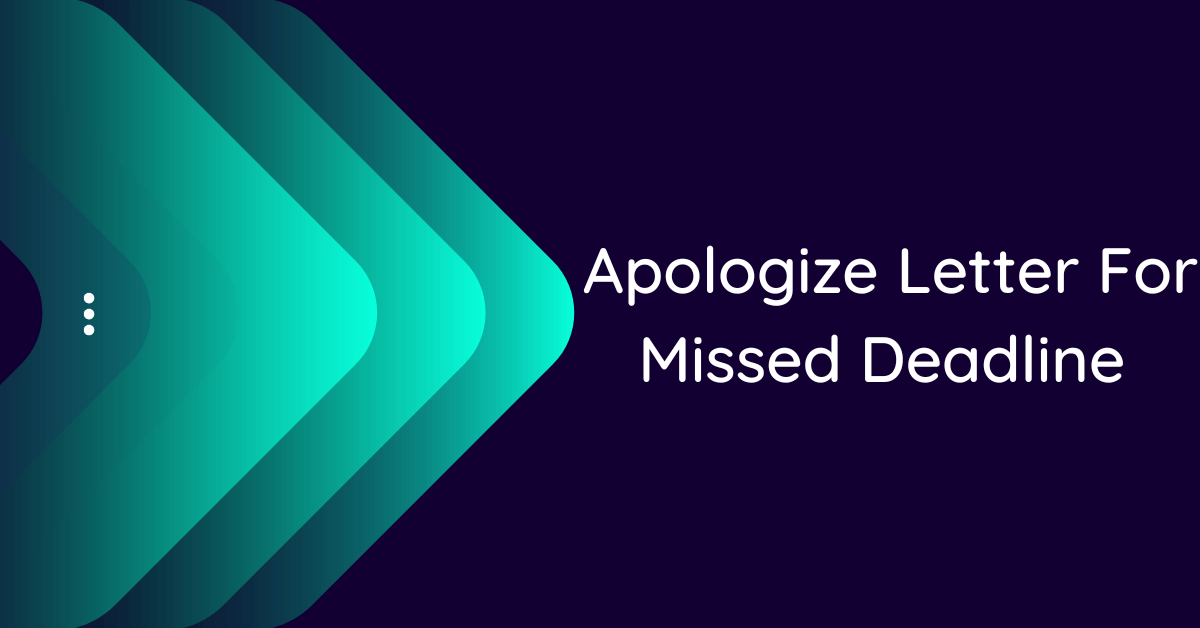 apologize-letter-for-missed-deadline-10-samples