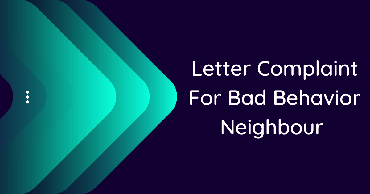 letter-complaint-for-bad-behavior-neighbour-10-samples