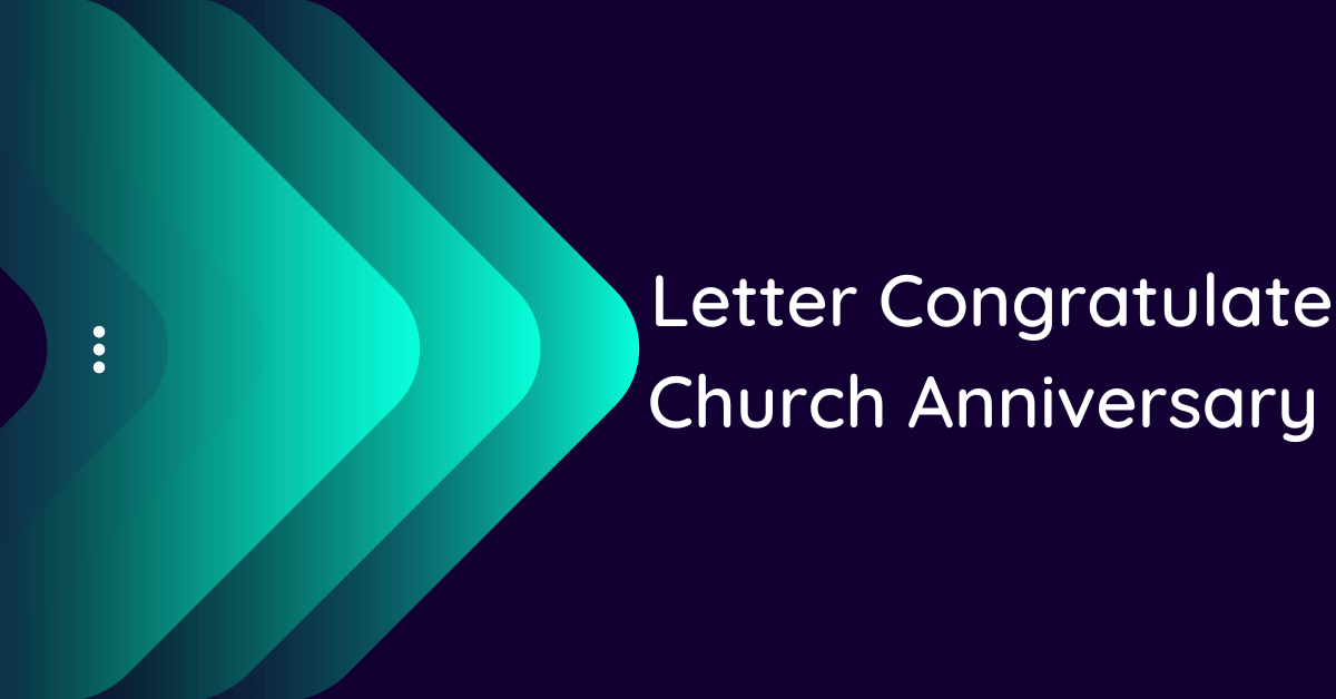 Letter Congratulate Church Anniversary (10 Samples)