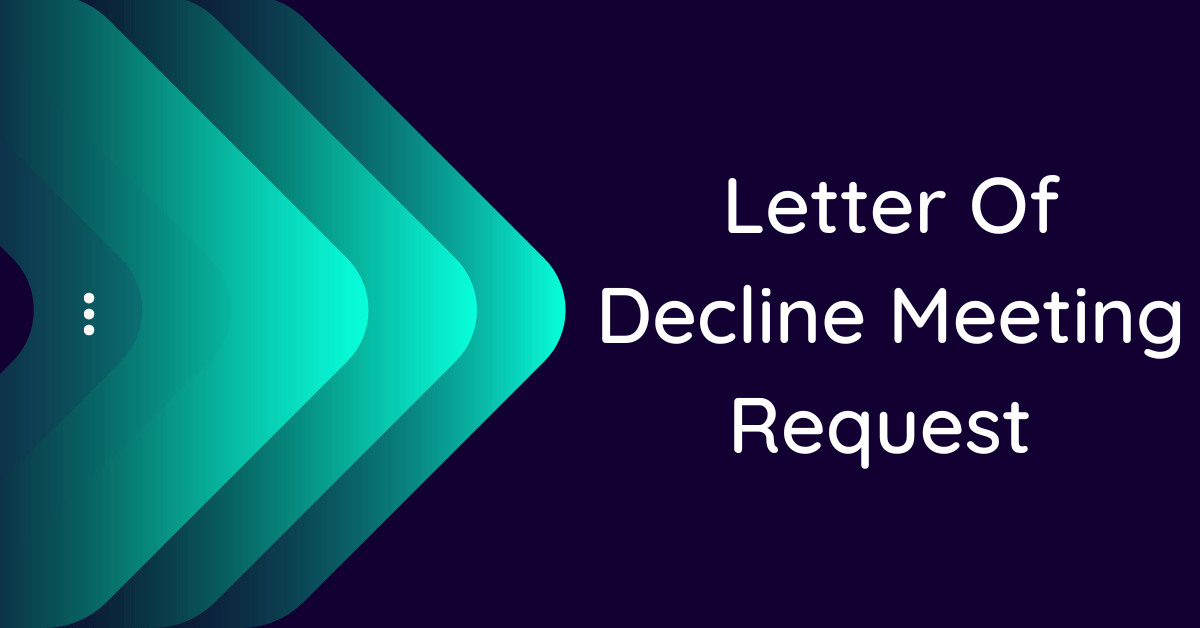 Letter Of Decline Meeting Request (10 Samples)