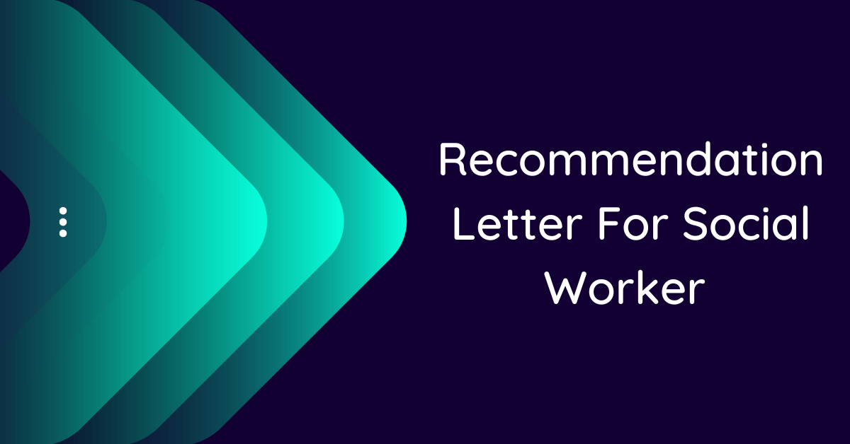 recommendation-letter-for-social-worker-10-samples