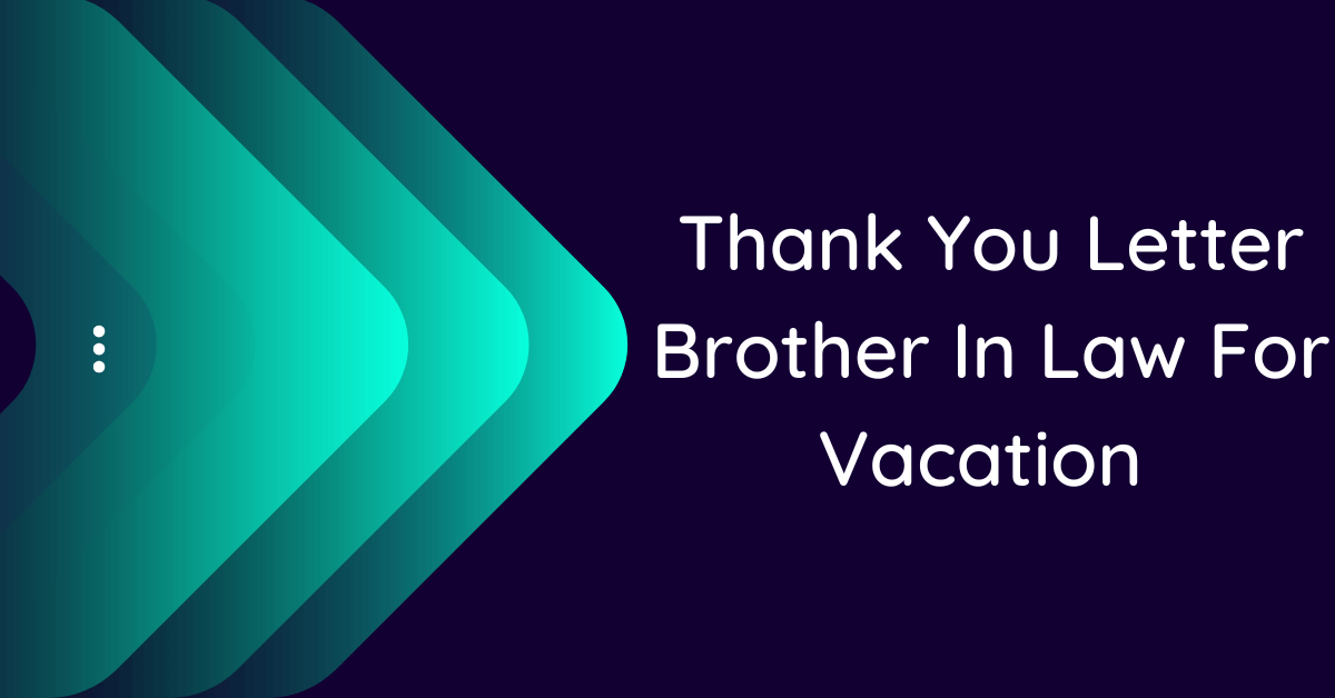 thank-you-letter-brother-in-law-for-vacation-10-samples