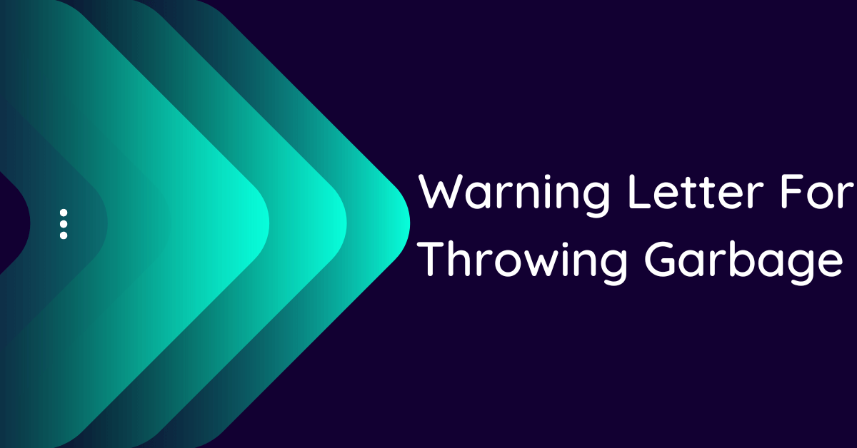 Warning Letter For Throwing Garbage (10 Samples)