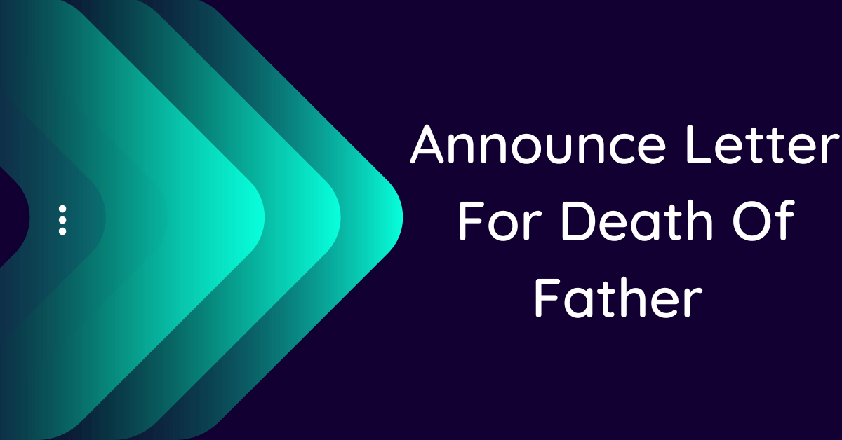Announce Letter For Death Of Father (10 Samples)