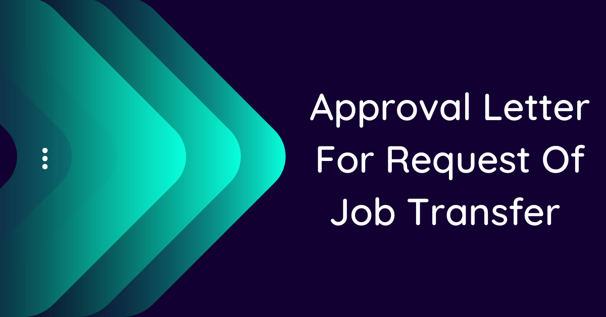 Approval Letter For Request Of Job Transfer (10 Samples)