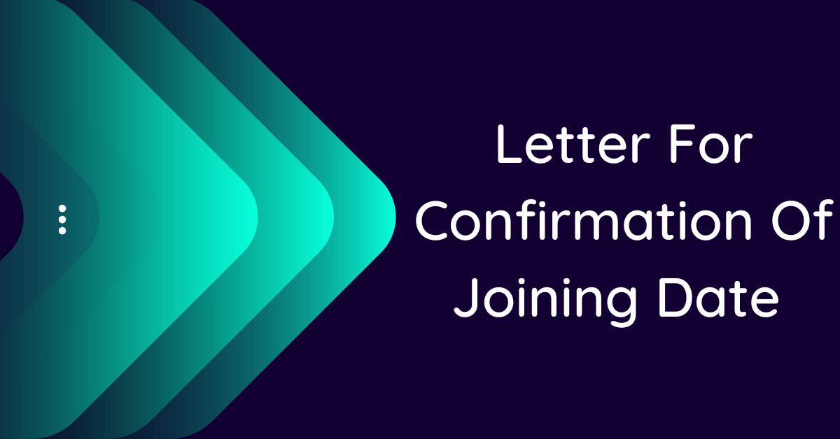 letter-for-confirmation-of-joining-date-10-samples