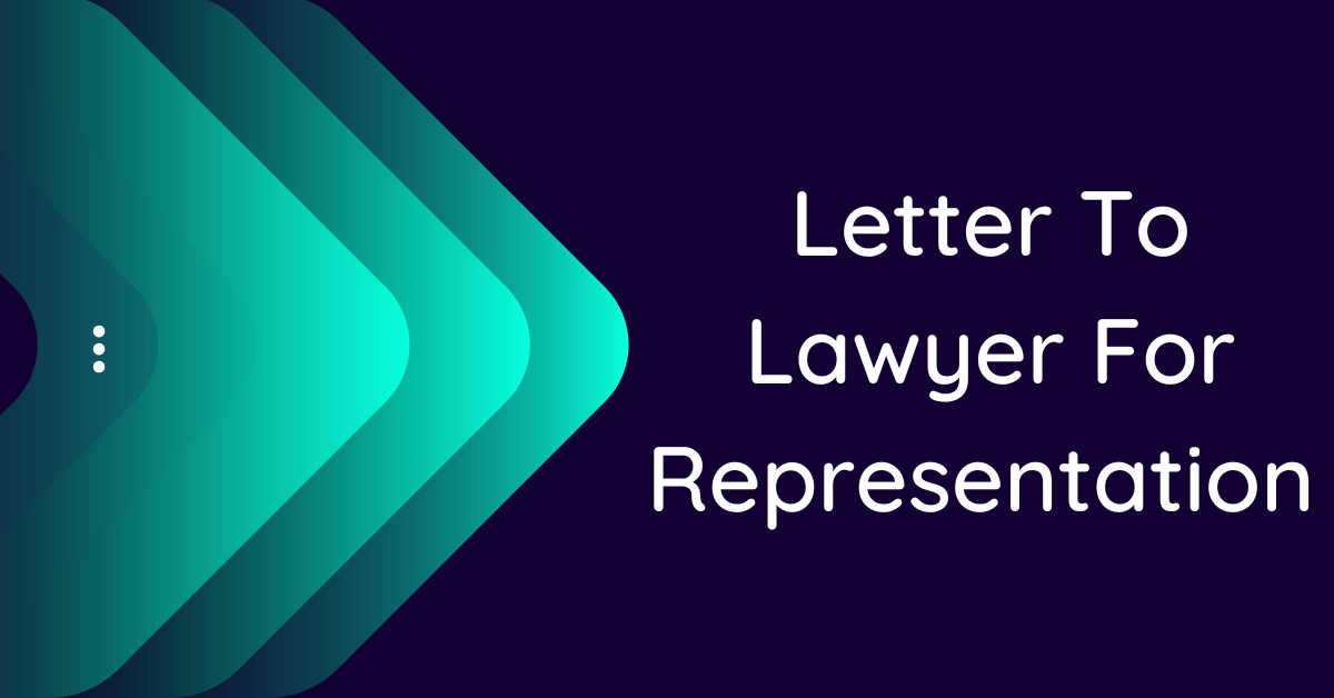 Letter To Lawyer For Representation 10 Samples 2416