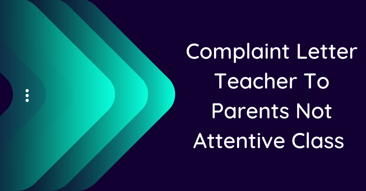 complaint-letter-teacher-to-parents-not-attentive-class-10-samples