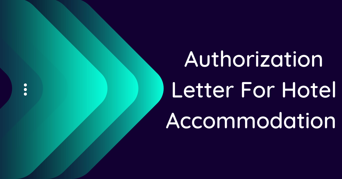 Authorization Letter For Hotel Accommodation 10 Samples 6059