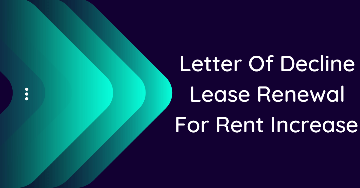 Letter Of Decline Lease Renewal For Rent Increase (10 samples)