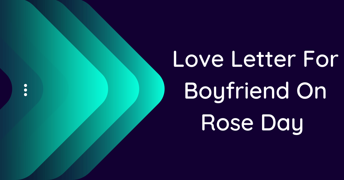 love-letter-for-boyfriend-on-rose-day-10-samples