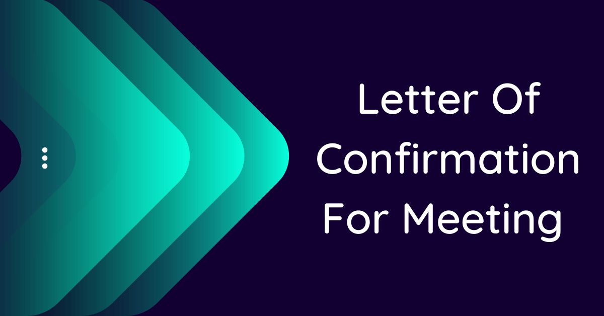Letter Of Confirmation For Meeting (10 Samples)