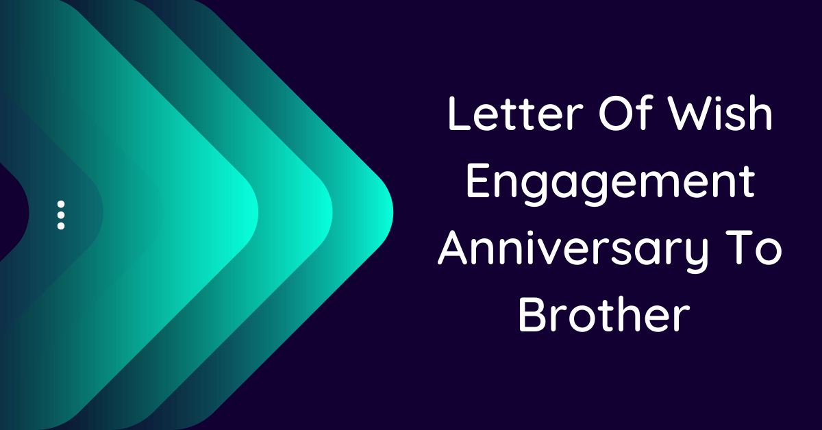 letter-of-wish-engagement-anniversary-to-brother-10-samples