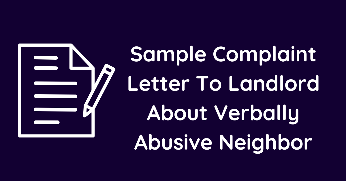 Asb Letter Example Sample Complaint Letter To Landlord About Verbally Abusive Neighbor