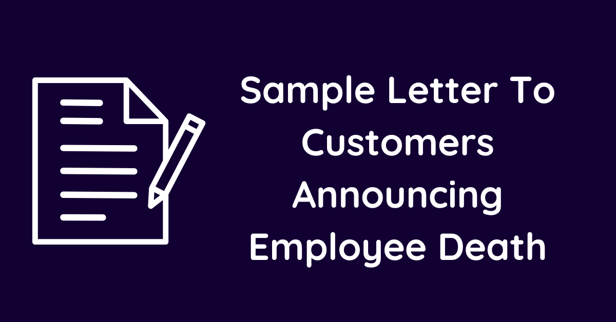 Sample Letter To Customers Announcing Employee Death