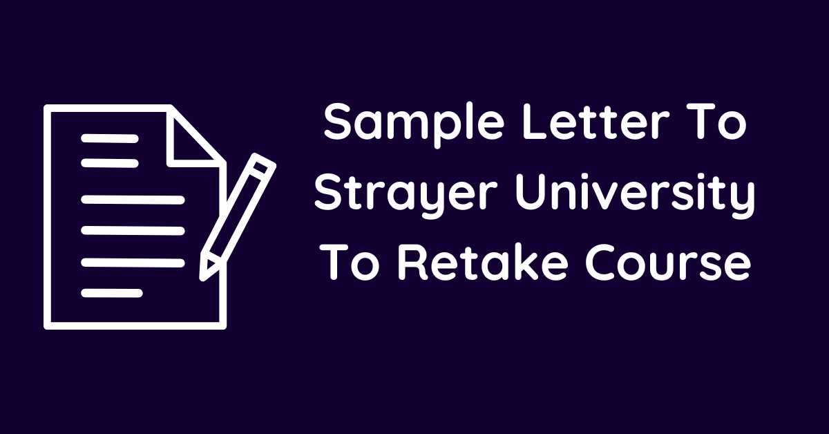 Sample Letter To Strayer University To Retake Course