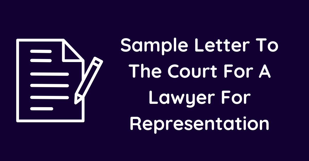 Sample Letter To The Court For A Lawyer For Representation