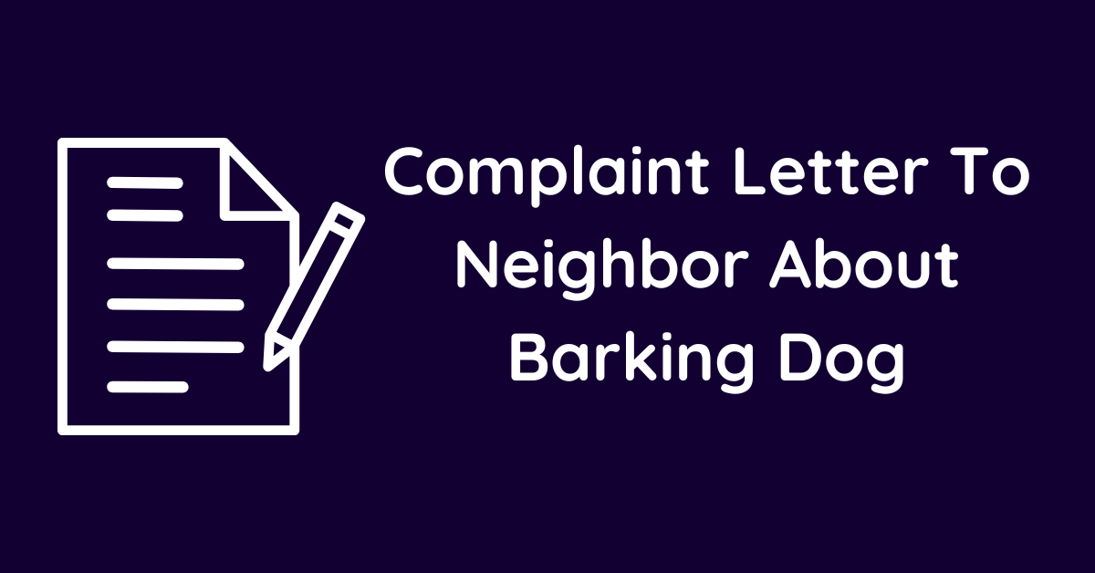 Complaint Letter To Neighbor About Barking Dog - Pet Barking In Apartment Building Complaints